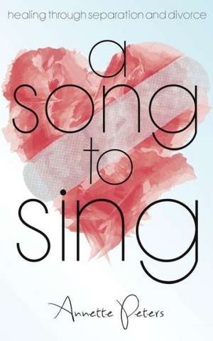 A Song to Sing de Annette Peters