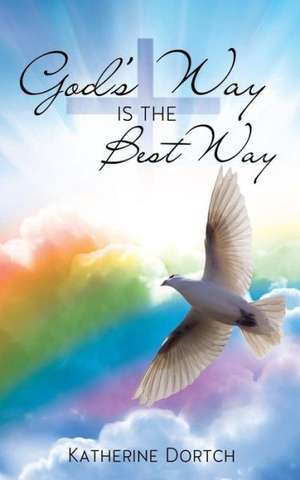 God's Way Is the Best Way de Katherine Dortch