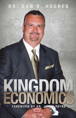 Kingdom Economics de Don D. Hughes