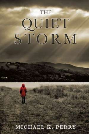 The Quiet Storm de Michael K. Perry