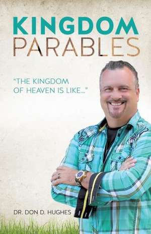 Kingdom Parables de Don D. Hughes