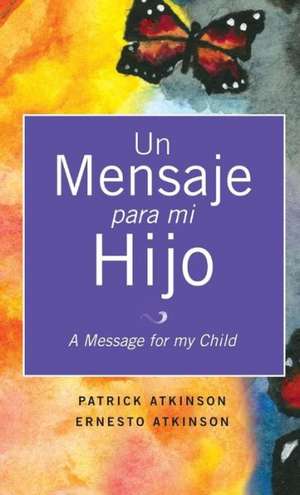 Un Mensaje Para Mi Hijo de Patricia Atkinson