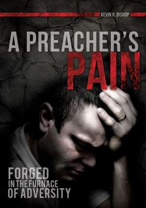 A Preacher's Pain de Kevin R. Bishop