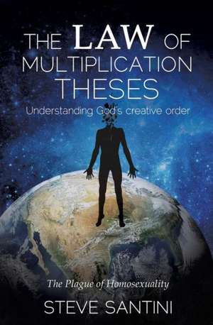 The Law of Multiplication Theses de Steve Santini