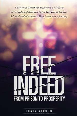 Free Indeed de Craig Nedrow