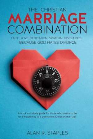 The Christian Marriage Combination de Alan R. Staples