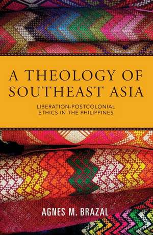 A Theology of Southeast Asia de Agnes M Brazal