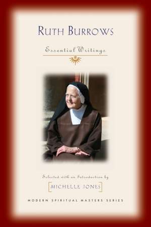 Ruth Burrows: Essential Writings de Ruth Burrows