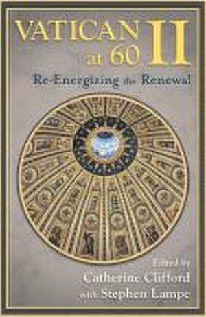 Vatican II at 60: Re-Energizing the Renewal de Catherine E Clifford