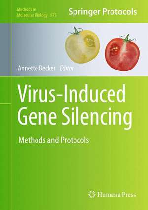 Virus-Induced Gene Silencing: Methods and Protocols de Annette Becker