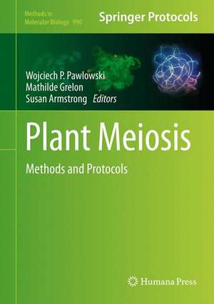 Plant Meiosis: Methods and Protocols de Wojciech P. Pawlowski