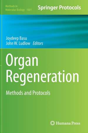 Organ Regeneration: Methods and Protocols de joydeep basu