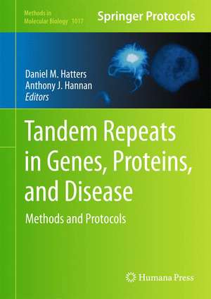 Tandem Repeats in Genes, Proteins, and Disease: Methods and Protocols de Danny M. Hatters