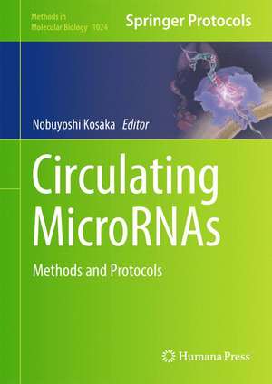 Circulating MicroRNAs: Methods and Protocols de Nobuyoshi Kosaka