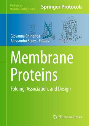 Membrane Proteins: Folding, Association, and Design de Giovanna Ghirlanda