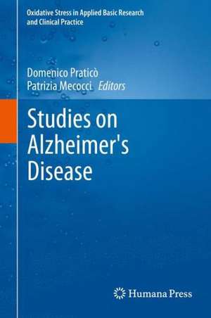 Studies on Alzheimer's Disease de Domenico Praticὸ