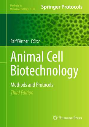 Animal Cell Biotechnology: Methods and Protocols de Ralf Pörtner