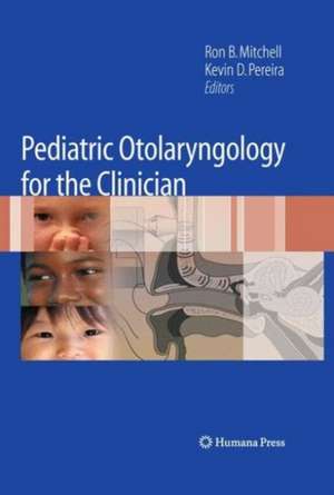 Pediatric Otolaryngology for the Clinician de Ron B. Mitchell