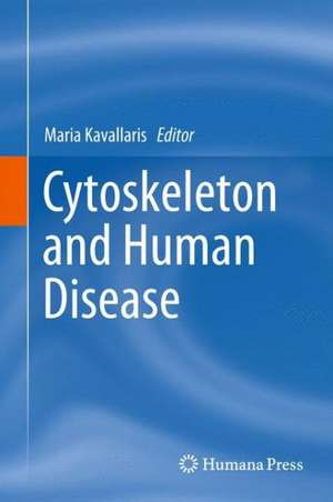 Cytoskeleton and Human Disease de Maria Kavallaris