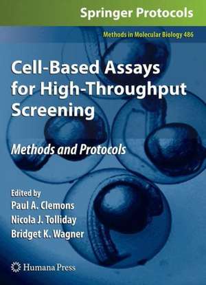 Cell-Based Assays for High-Throughput Screening: Methods and Protocols de Paul A. Clemons