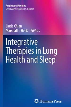 Integrative Therapies in Lung Health and Sleep de Linda Chlan