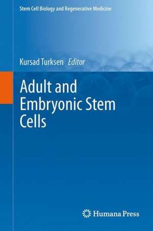 Adult and Embryonic Stem Cells de Kursad Turksen