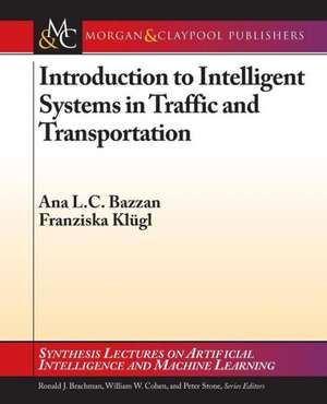 Introduction to Intelligent Systems in Traffic and Transportation de Ana Bazzan