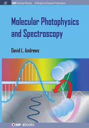 Molecular Photophysics and Spectroscopy de David L. Andrews