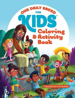 Our Daily Bread for Kids Coloring and Activity Book de Crystal Bowman