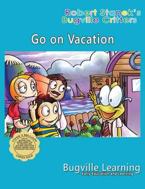 Go on Vacation. A Bugville Critters Picture Book de Bugville Learning