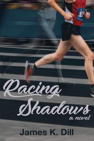 Racing Shadows de James K. Dill