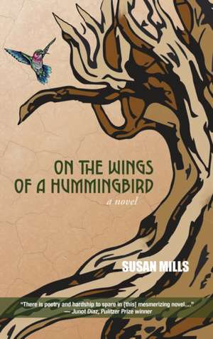 On the Wings of a Hummingbird de Susan Mills