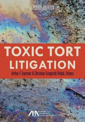 Toxic Tort Litigation de Arthur F. Foerster