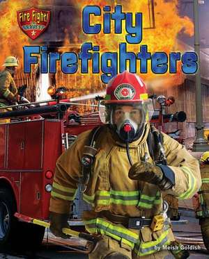 City Firefighters de Meish Goldish