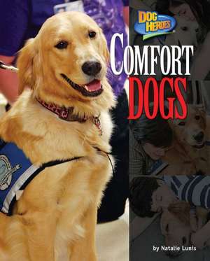 Comfort Dogs de Natalie Lunis