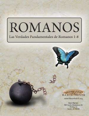 Romanos: Las verdades fundamentales de Romanos 1-8 de Bob Warren