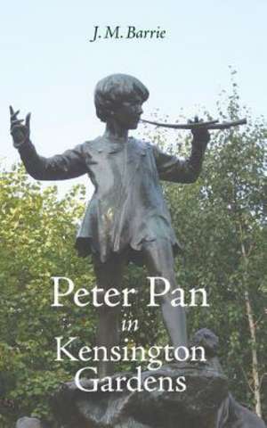 Peter Pan in Kensington Gardens: A Hilo Song de James Matthew Barrie