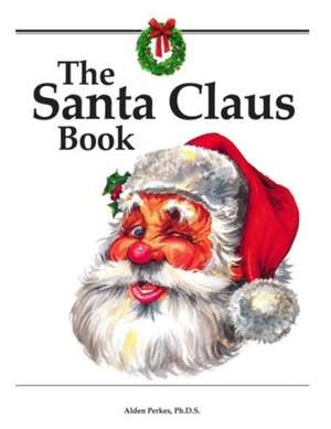 The Santa Claus Book de Alden Perkes