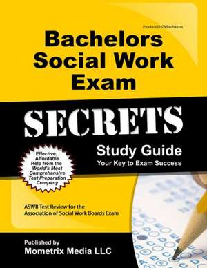 Bachelors Social Work Exam Secrets, Study Guide: ASWB Test Review for the Association of Social Work Boards Exam de Mometrix Media