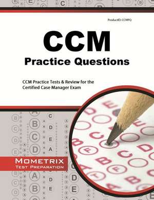 CCM Practice Questions: CCM Practice Tests & Exam Review for the Certified Case Manager Exam de Mometrix Media