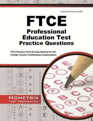 FTCE Professional Education Test Practice Questions: FTCE Practice Tests & Exam Review for the Florida Teacher Certification Examinations de Ftce Exam Secrets Test Prep Team