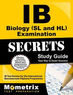 IB Biology (SL and HL) Examination Secrets Study Guide: IB Test Review for the International Baccalaureate Diploma Programme de Mometrix Media LLC