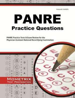 PANRE Practice Questions: PANRE Practice Tests & Exam Review for the Physician Assistant National Recertifying Examination de Panre Exam Secrets Test Prep