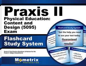 Praxis II Physical Education Content and Design (5095) Exam Flashcard Study System: Praxis II Test Practice Questions and Review for the Praxis II Sub de Praxis II Exam Secrets Test Prep