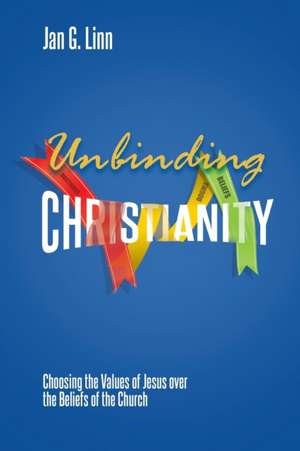 Unbinding Christianity de Jan G. Linn