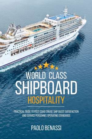 World Class Shipboard Hospitality de Paolo Benassi