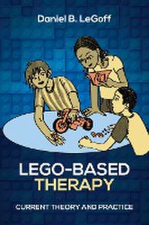 Lego-Based Therapy de Daniel B. Legoff