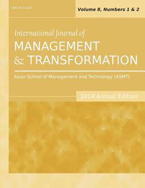 International Journal of Management and Transformation (2014 Annual Edition) de Siddhartha Sarkar