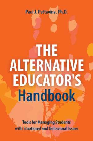 The Alternative Educator's Handbook de Paul J. Pattavina