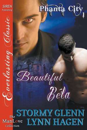 Beautiful Bela [Phanta City 1] (Siren Publishing Classic Manlove) de Stormy Glenn